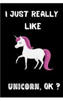 I Just Really Like Unicorn, OK?