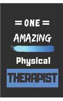 one amazing physical therapist: lined notebook, physical therapist Appreciation Gift