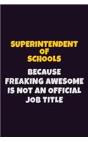 Superintendent of Schools, Because Freaking Awesome Is Not An Official Job Title