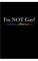 I'am Not Gay but My Girlfriend Is