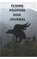 Flying Pooping Dog Journal: 6x9 120 pages paperback undated lined journal pages Funny Flying Pooping Dog Gag gift Poop Humor