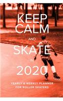 Keep Calm And Skate In 2020 Yearly And Weekly Planner For Roller Skaters