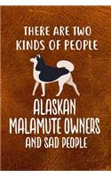 There Are Two Kinds Of People Alaskan Malamute Owners And Sad People: Alaskan Malamute Puppy Dog 2020 2021 Monthly Weekly Planner Calendar Schedule Organizer Appointment Journal Notebook For Alaskan Malamute Dog Owners