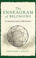 The Enneagram of Belonging: A Compassionate Journey of Self-Acceptance