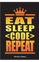 Eat Sleep Code Repeat: Writing Journal