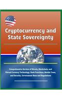 Cryptocurrency and State Sovereignty - Comprehensive Review of Bitcoin, Blockchain, and Virtual Currency Technology, Hash Functions, Merkle Trees, and Security, Government Bans and Regulations