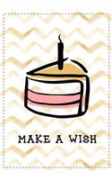 Happy Birthday Notebook: Make a Wish Keepsake Journal 110 Pages 7x10 Inches