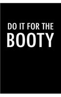 Do It for the Booty