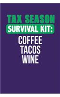 Tax Season Survival Kit: Coffee Tacos Wine: Dark Purple, White & Green Design, Blank College Ruled Line Paper Journal Notebook for Accountants and Their Families. (Bookkeepi