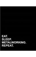 Eat Sleep Metalworking Repeat: (Blank Guitar Tab Paper)