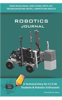 Robotics Journal - A Technical Diary for Stem Students & Robotics Enthusiasts: Build Ideas, Code Plans, Parts List, Troubleshooting Notes, Competition Results, Meeting Minutes, Turquoise Do Simple