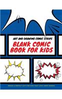 Blank Comic Book for Kids: Art and Drawing Comic Strips, Perfect Gift for Kids