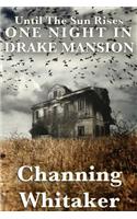 Until the Sun Rises: One Night in Drake Mansion