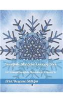 Snowflake Mandalas Coloring Book: 60 Beautiful Snowflake Mandalas for Coloring in