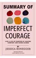 Summary of Imperfect Courage: Live a Life of Purpose by Leaving Comfort and Going Scared by Jessica Honegger