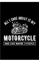 All I Care about Is My Motorcycle and Like Maybe 3 People