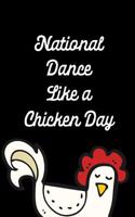 National Dance Like a Chicken Day