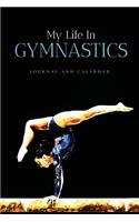 My Life in Gymnastics: Blank Lined Journal with Calendar for Gymnastic Experiences