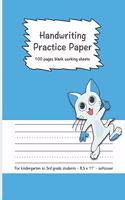 Handwriting Practice Paper: 100 Pages Blank Working Sheets I 8,5 X 11 I Softcover I for Kindergarten, 1st Grade, 2nd Grade, 3rd Grade I Preschoolers I Homeschooling I Gift Idea