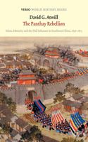 Panthay Rebellion: Islam, Ethnicity and the Dali Sultanate in Southwest China, 1856-1873