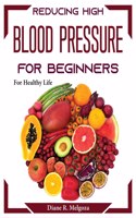 Reducing High Blood Pressure for Beginners