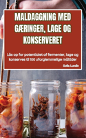 Maldaggning Med GÆringer, Lage Og Konserveret