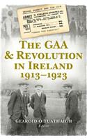 The Gaa & Revolution in Ireland 1913-1923