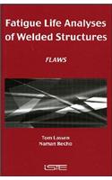 Fatigue Life Analyses of Welded Structures: Flaws