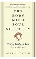 The Body Mind Soul Solution