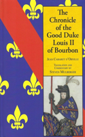 Chronicle of the Good Duke Louis II Bourbon