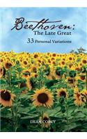 Beethoven: The Late Great: Thirty-Three Personal Variations