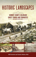 Historic Landscapes Summit County, Colorado, Ghost Towns and Townsites Volume 1