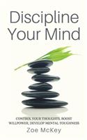 Discipline Your Mind