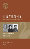 至高喜乐的传承： 在恩典中得胜的奥古斯丁、路德和加尔文 The Legacy of Sovereign Joy