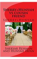 Sherry+hunyah Vs Cousin Friend