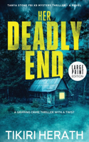 Her Deadly End - LARGE PRINT EDITION