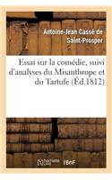 Essai Sur La Comédie, Suivi d'Analyses Du Misanthrope Et Du Tartufe