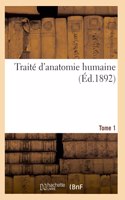 Traité d'Anatomie Humaine. Tome 1