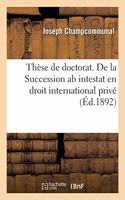 Thèse de doctorat. Essai sur la tutelle des impubères dans l'ancien droit romain: de la Succession AB Intestat En Droit International Privé. Faculté de Droit de Paris, 1 Juillet 1892