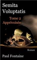 Semita voluptatis t2: apprivoisée(French)