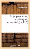 Majorque Artistique, Archéologique, Monumentale