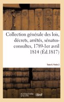 Collection Générale Des Lois, Décrets, Arrêtés, Sénatus-Consultes, Avis Du Conseil d'Etat