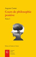 Cours de Philosophie Positive. Tome I