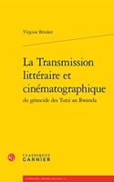 La Transmission Litteraire Et Cinematographique Du Genocide Des Tutsi Au Rwanda