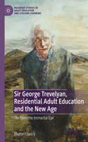 Sir George Trevelyan, Residential Adult Education and the New Age