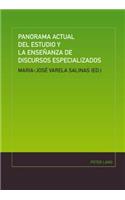 Panorama Actual del Estudio Y La Enseñanza de Discursos Especializados