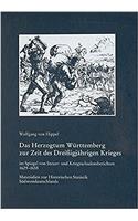 Das Herzogtum Wurttemberg Zur Zeit Des Dreissigjahrigen Krieges Im Spiegel Von Steuer- Und Kriegsschadensberichten 1629-1655