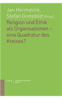 Religion Und Ethik ALS Organisationen - Eine Quadratur Des Kreises?