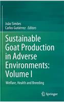 Sustainable Goat Production in Adverse Environments: Volume I