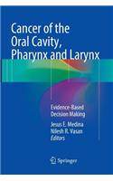 Cancer of the Oral Cavity, Pharynx and Larynx